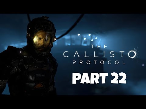 The Callisto Protocol PART 22, gameplay walkthrough