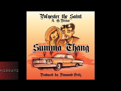 Polyester The Saint ft. G. Perico - Summa Thang [New 2015]