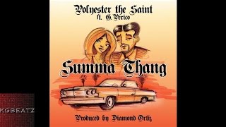 Polyester The Saint ft. G. Pericho - Summa Thang [New 2015]