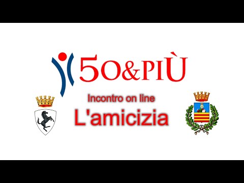 28 Gennaio 2022  - Conferenza 50&Più a tema "L'amicizia"