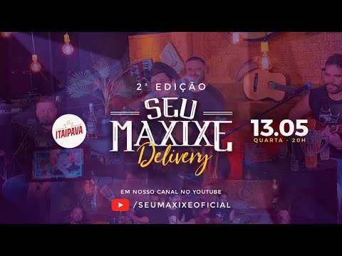 Seu Maxixe Delivery 2a. Edição  - Live do Seu Maxixe - 13/05/20