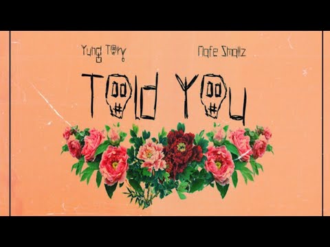 Yung Tory & Nafe Smallz - Told you