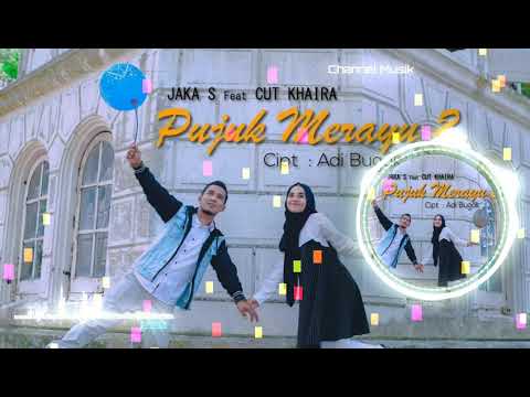 JAKA S FEAT CUT KHAIRA - PUJUK MERAYU 2 (LAGU TERBARU 2020)