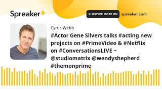 #Actor Gene Silvers talks #acting new projects on #PrimeVideo & #Netflix on #ConversationsLIVE ~ @st video