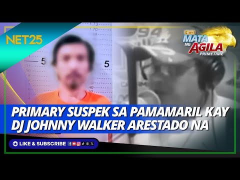 Nadakip ng PNP ang gunman sa pagpatay sa broadcaster na si DJ Johnny Walker Mata Ng Agila Primetime