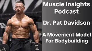 Muscle Insights With Dr Pat Davidson: Applying The “Expansion/Compression” Model To Bodybuilding