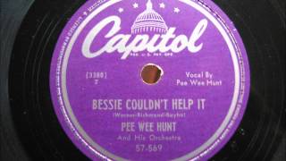 BESSIE COULDN&#39;T HELP IT by Pee Wee Hunt 1957