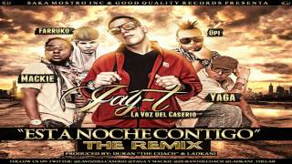 Jay -T Ft. Yaga & Mackie, Farruko & Opi - Esta Noche Contigo (Official Remix)
