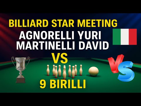 🏆 Billiard Star Meeting | Agnorelli Yuri VS Martinelli David 🎱 9 Birilli