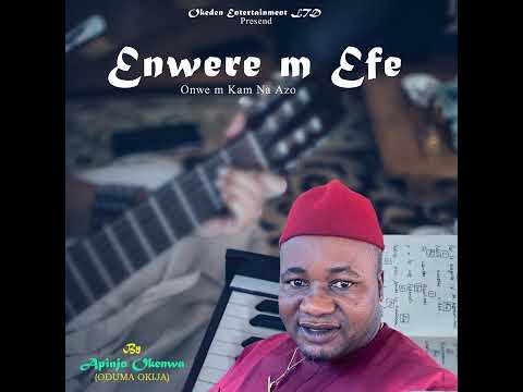 ENWERE M EFE – APINJO OKENWA ODUMA OKIJA