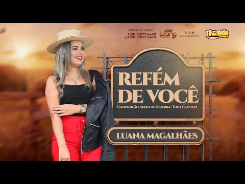 Refém de Você - Luana Magalhães | Tô Na Midia Music