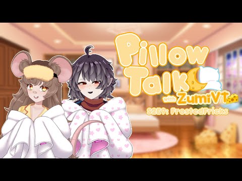 Pillow Talk with Zumi S2:E9 || FrostedFricks