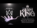 I Am King - Black Smoke 