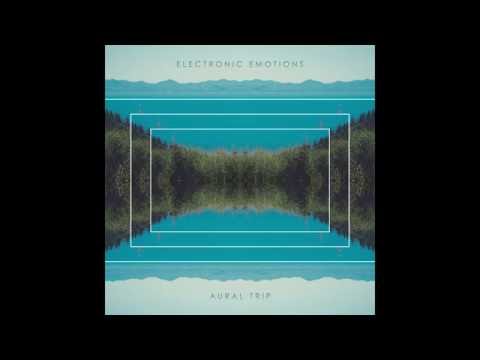 Electronic Emotions - Aural Trip [Full Album]