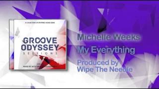 Michelle Weeks - My Everything (Wipe The Needle Original Mix)