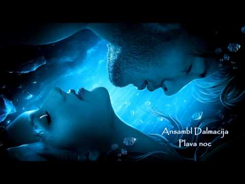 Ansambl Dalmacija - Plava Noć