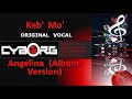 Angelina Album Version Keb' Mo' ORIGINAL VOCAL WITH LYRIC SYNC