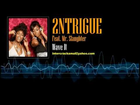 2ntrigue Feat. Mr. Slaughter - Wave It