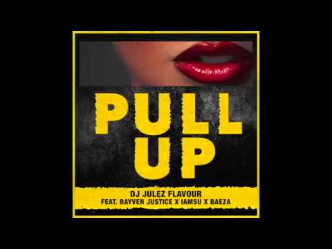 "Pull Up" RAYVEN JUSTICE x IAMSU x BAEZA