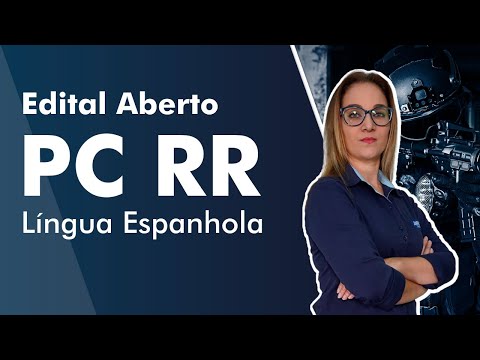 Aula de Língua Espanhola para o Edital Aberto PC RR - AlfaCon