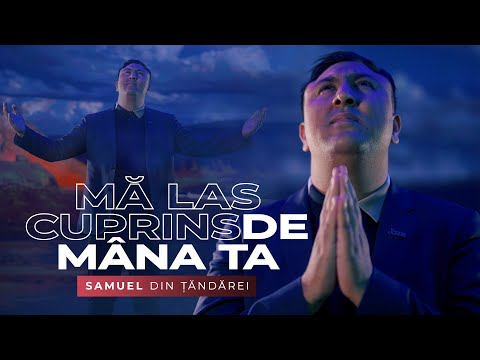 Samuel din Tandarei - 𝙈𝘼 𝙇𝘼𝙎 𝘾𝙐𝙋𝙍𝙄𝙉𝙎 | NOU 2025 Videoclip Oficial