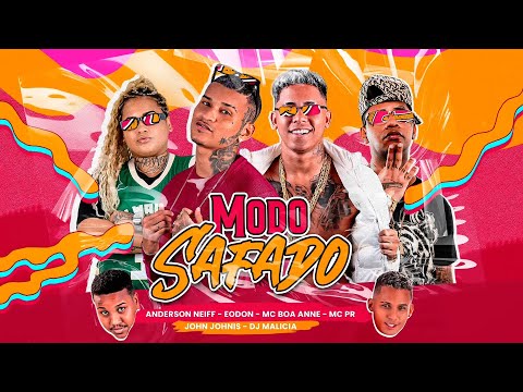 ANDERSON NEIFF, EODON, BOB ANNE, MC PR, JOHN JOHNIS, DJ MALÍCIA - MODO SAFADO