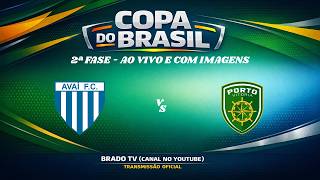 AO VIVO E COM IMAGENS - AVAÍ (SC) X PORTO DE VITÓRIA (ES) | COPA DO BRASIL | 2ª FASE