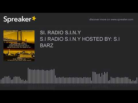 S.I RADIO S.I.N.Y HOSTED BY: S.I BARZ - LITTY TUESDAYS PT.1 (part 1 of 6)