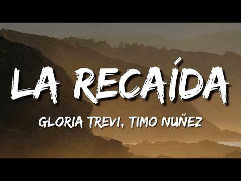 Gloria Trevi, Timo Nuñez – La Recaída (Letra\Lyrics)