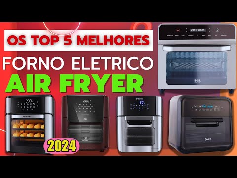 Os top 5 Forno Elétrico e Air Fryer📺 Qual Melhor forno eletrico air fryer 2024🍽️