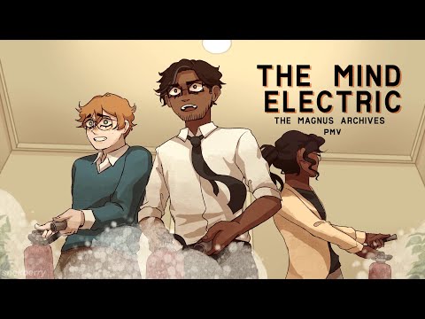 The Mind Electric [ The Magnus Archives PMV ]