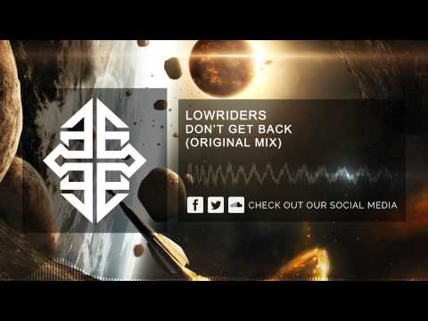 Lowriders - Don't Get Back (Original Mix)