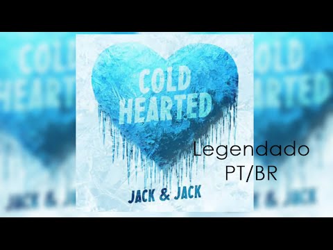 Cold Hearted - Jack And Jack