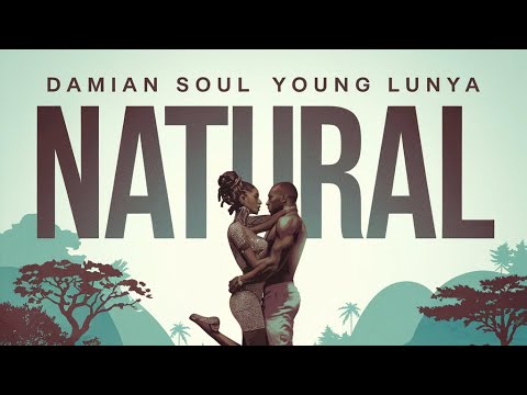 Damian Soul Ft. Young Lunya - Natural (Official Music Lyrics)