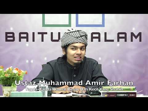20191229 Ustaz Muhammad Amir Farhan : Tanda-Tanda Kiamat Besar Dan Kecil Yang Shahih