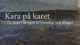 Kara på karet - fra treet i skogen til lensekar ved Bingen