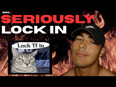 BRO STOP BEING A LAZY F*CK AND LOCK TF IN