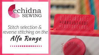 Stitch selection & reverse stitching on the Alfa Machines | Echidna Sewing