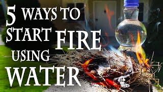 5 Ways to Start a Fire, Using Water