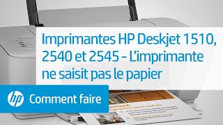 Imprimantes HP Deskjet 1510, 2540 et 2545 - L’imprimante ne saisit pas le papier