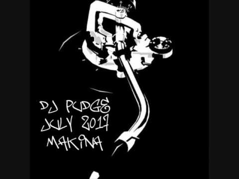 Dj Pudge - July 2017 - Makina