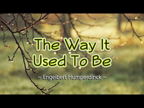 The Way It Used To Be - KARAOKE VERSION - as popularized by Engelbert Humperdinck