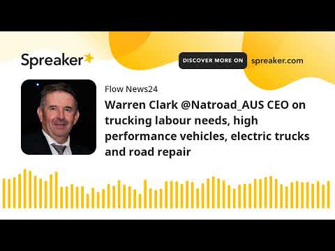 Warren Clark @Natroad_AUS CEO on trucking labour needs, high performance vehicles, electric trucks a