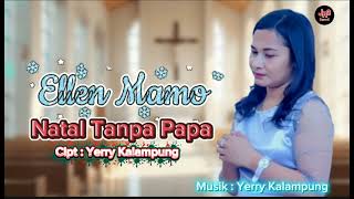 Download lagu Natal Tanpa Papa || Cipt : Yerry Kalampung || Ellen Mamo || Prod : JR 3 Record mp3