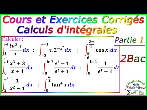 Calculs d'intégrales - Cours et Exercices Corrigés - 2Bac – [Partie1]