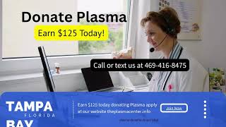 plasma donation hours city Tampa Bay Florida  Did You know that You can earn 125 donating plasma