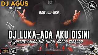 Download lagu DJ AGUS REMIX LUKA - ADA AKU DISINI SOUND FYP TIKTOK GACOR TERBARU LAGU GALAU mp3