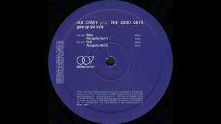 Ian Carey Pres. The Good Guys - Give Up The Funk (Dub)
