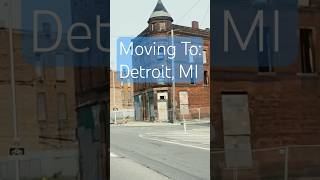 Moving To Detroit Michigan