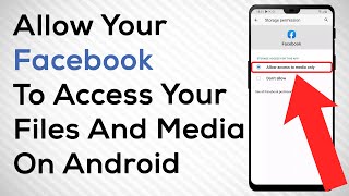 How To Allow Facebook To Access Your Files And Media On Android